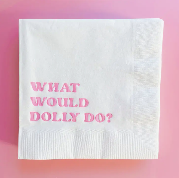What Would Dolly Do? Napkins